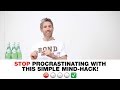 Stop procrastingating with this simple mind-hack!