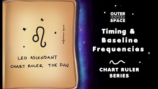 Leo Rising | Sun Chart Ruler ✨ Notes on Timing & Your Authentic Frequency 〰️ Leo Ascendant