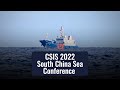 CSIS 2022 South China Sea conference