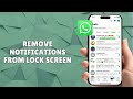 How to Remove WhatsApp Notifications from Lock Screen