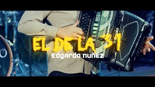 Edgardo Nuñez - El De La 31 [Video Musical]