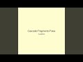 Cascade Fragments Pulse
