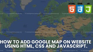 How To Add Google Map On Website using HTML, CSS and JavaScript.