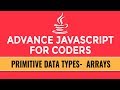 Advance JavaScript for Coders | Primitive Data Types | Arrays | Part 6