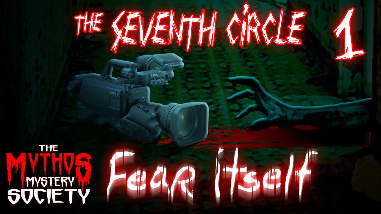 The Seventh Circle Ep01 Fear Itself The Mythos Mystery Society