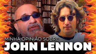 John Lennon - Minha Opinião Sobre