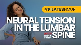 Pilates Hour #207 Neural Tension in the Lumbar Spine