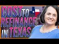 Costs to Refinance In Texas