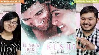 Couple Reaction on Tu Meri Roja Song | Kushi | Vijay Deverakonda, Samantha