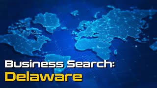 Delaware Secretary of State Business Search Guide 2024