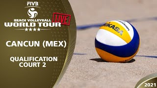 LIVE 🔴  Women's \u0026 Men's Quali - Court 2 | 4* Cancun 2021 #1