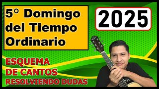 Esquema de cantos para 5° DOMINGO DEL TIEMPO ORDINARIO, 9 de febrero 2025