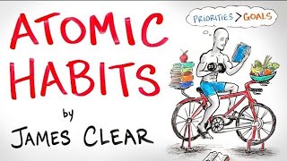 ATOMIC HABITS - Tiny Changes that Create Remarkable Results - James Clear