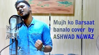 Mujhko Barsaat Bana Lo | JUNOONIYAT Armaan Malik Cover video song by Ashwad Nawaz Exclusive