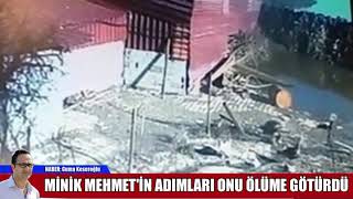 MİNİK MEHMET'İN ÖLÜM ANI