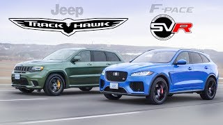Jeep Trackhawk vs Jaguar F-Pace SVR - 1,200+ Supercharged Horsepower