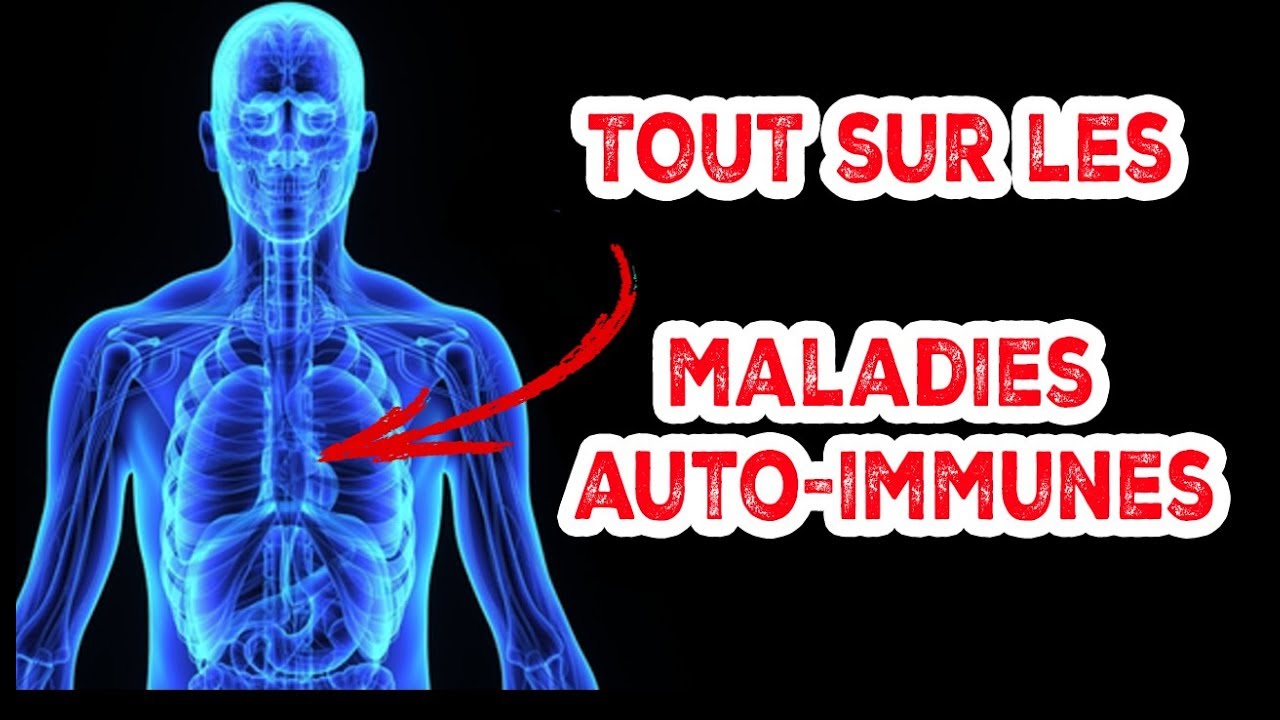 MALADIES AUTO IMMUNES : Origines Et Traitement Naturels - YouTube