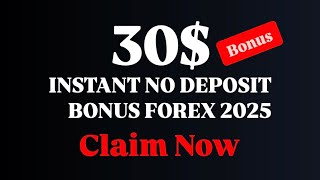 Get instant 30$ no deposit bonus forex 2024