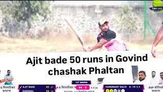 ajit bade batting in Govind chashak Phaltan 50 runs