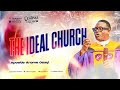 THE IDEAL CHURCH - APOSTLE AROME OSAYI