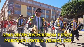 GRAN RECEPCIÓN DE LA PODEROSA Y ÚNICA MORENADA CENTRAL JULIACA PERÚ 2025