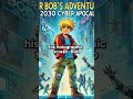 Cyber Bob's Adventures: The 2030 Cyber Apocalypse