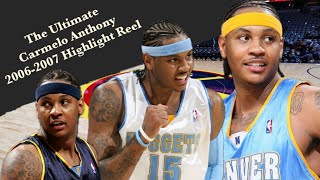 The ULTIMATE Carmelo Anthony Fourth Year (2006-2007) Highlight Reel