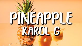 Karol G - Pineapple (Letra/Lyrics)