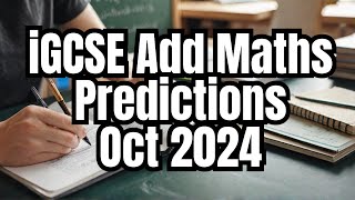 iGCSE 0606 Add Maths Predictions October / November 2024