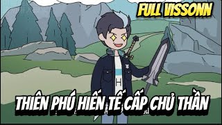 Thiên Phú HIến Tế Cấp Chủ Thần Mạnh Mẽ [ Full vissonn ] | Tuệ Vietsub