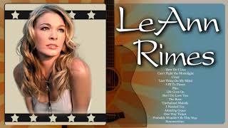 LeAnn Rimes Greatest Hits Country Songs Playlist - Best Songs of LeAnn Rimes Women Country Singers