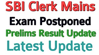 SBI Clerk Mains Exam 2020  Postponed  // SBI Clerk Prelims Result 2020 Update