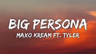 MAXO KREAM X TYLER, THE CREATOR - BIG PERSONA (Lyrics)