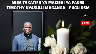 #LIVE: Misa Takatifu ya Mazishi ya Padre Timothy Nyasulu Maganga | Kituo cha Hija Pugu Dar es Salaam