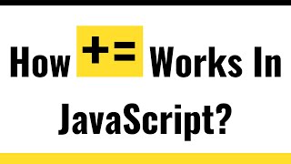 ✅ JavaScript Variables | Update Variable Based on Its Value Using Addition Assignment Operator