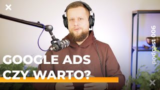 Reklama Google Ads - czy się opłaca? [Marketing Cyfrowy 006]