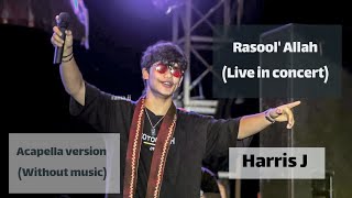 Harris J _ Rasool' Allah (Live in concert) | Acapella version (without music)