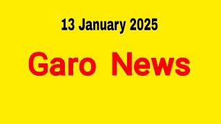 Garo News 13 January 2025  /  Garo AIR Shillong