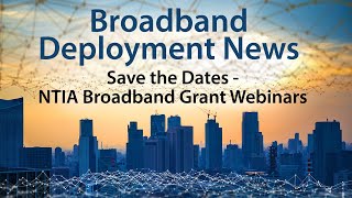 NTIA IIJA Broadband Grant Program Webinars Scheduled