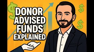 How Donor-Advised Funds Work: Maximize Charitable Giving & Tax Benefits