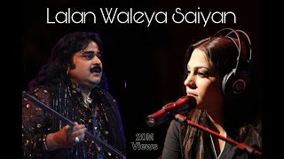Lalan Waleya Saiyan | Great Sufi Singers Arif Lohar & Sanam Marvi | Punjabi Song