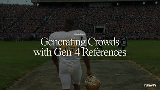 Generating Crowds with Gen-4 References | Runway