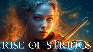 "RISE OF STRINGS" Pure Dramatic 🌟 Most Powerful Violin Fierce Orchestral Strings Music