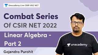 Combat Series | Linear Algebra Part –II | CSIR UGC NET | Gajendra Purohit