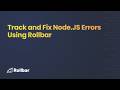 Track and Fix NodeJS errors Using Rollbar