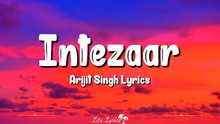 Intezaar (Lyrics) | Arijit Singh | Gurmeet Choudhary, Sanaya Irani, Dishant Guliya, Asees Kaur