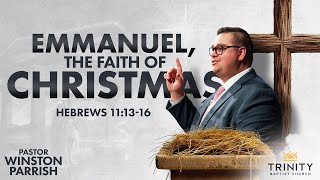 Emmanuel, the Faith of Christmas | Pastor Winston Parrish