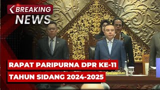 BREAKING NEWS - Wakil Ketua DPR Sufmi Dasco Buka Rapat Paripurna ke-11 Tahun Sidang 2024-2025