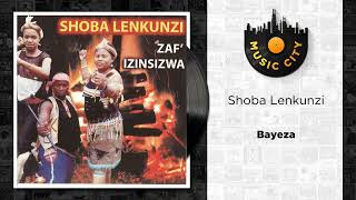 Shoba Lenkunzi - Bayeza | Official Audio