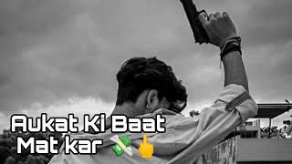 Aukat Ki Baat Mat Kar 💸🖕 | Angry boy | Attitude status | killer boy | Money Attitude